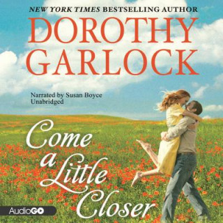Audio Come a Little Closer Dorothy Garlock