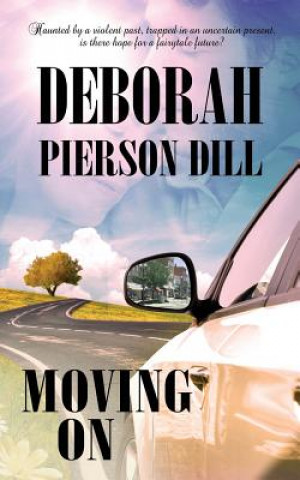 Kniha Moving on Deborah Pierson Dill