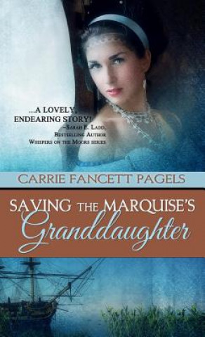 Książka Saving the Marquise's Granddaughter Carrie Fancett Pagels