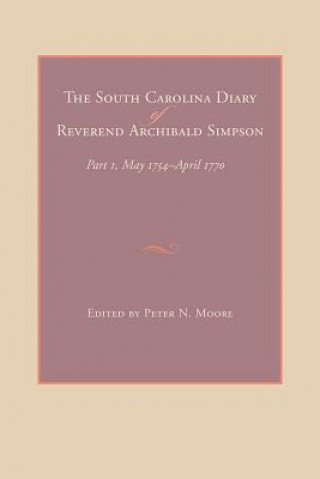 Carte The South Carolina Diary of Reverend Archibald Simpson Archibald Simpson