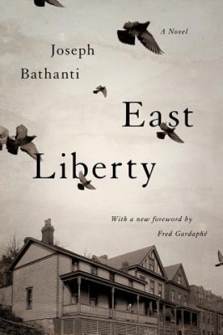 Kniha East Liberty Joseph Bathanti