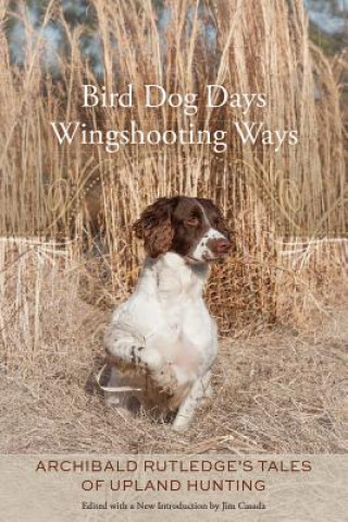 Könyv Bird Dog Days, Wingshooting Ways Jim Casada