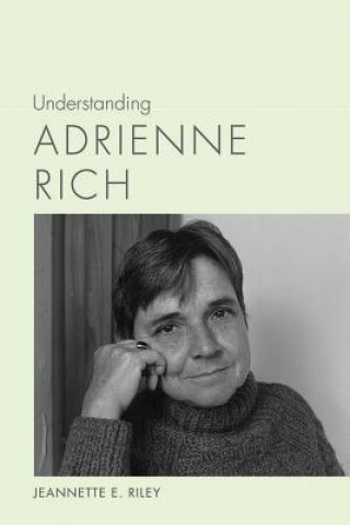 Kniha Understanding Adrienne Rich Jeannette E. Riley