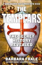 The Templars: The Secret History Revealed