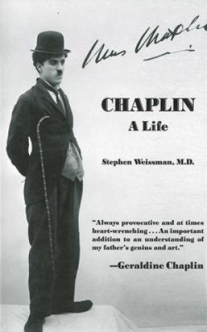 Könyv Chaplin: A Life Stephen M. Weissman