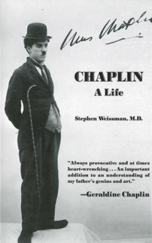 Kniha Chaplin: A Life Stephen M. Weissman