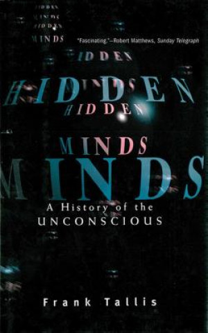 Kniha Hidden Minds: A History of the Unconscious Frank Tallis