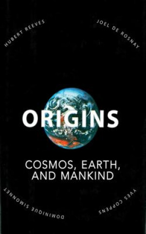 Kniha Origins: Cosmos, Earth, and Mankind Hubert Reeves