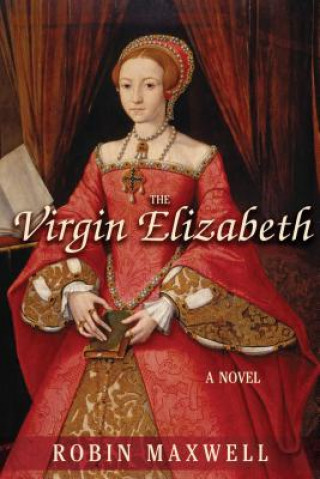 Carte The Virgin Elizabeth Robin Maxwell