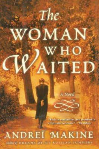 Kniha The Woman Who Waited Andrei Makine