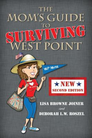 Könyv The Mom's Guide to Surviving West Point Lisa Browne Joiner