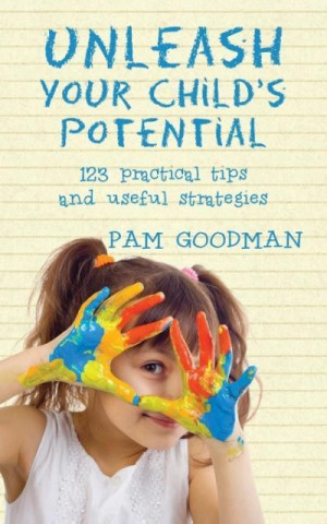 Könyv Unleash Your Child's Potential Pam Goodman
