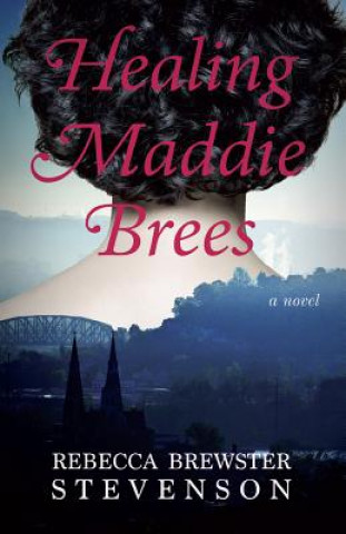 Könyv Healing Maddie Brees Rebecca Brewster Stevenson