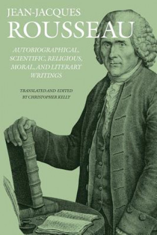 Carte Autobiographical, Scientific, Religious, Moral, and Literary Writings Jean Rousseau