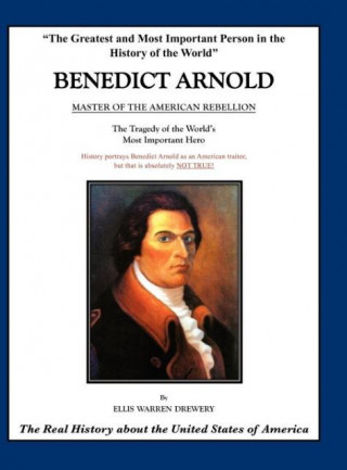 Book Benedict Arnold - Master of the American Rebellion Ellis Warren Drewery