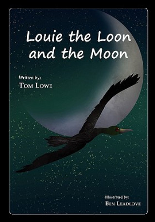 Kniha Louie the Loon and the Moon Tom Lowe