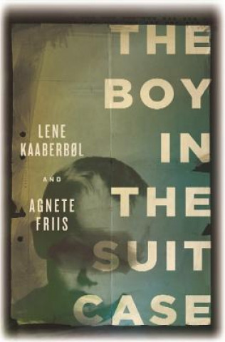 Kniha The Boy in the Suitcase Lene Kaaberbol