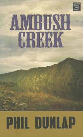 Kniha Ambush Creek Phil Dunlap