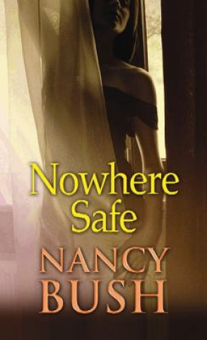 Knjiga Nowhere Safe Nancy Bush