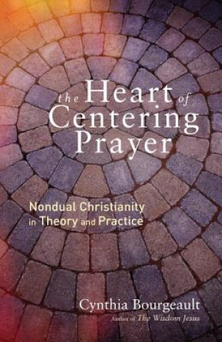 Книга Heart of Centering Prayer Cynthia Bourgeault