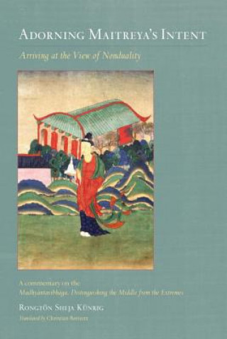 Kniha Adorning Maitreya's Intent Rongton Sheja Kunrig