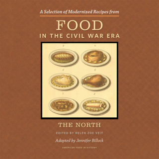 Könyv A Selection of Modernized Recipes from Food in the Civil War: The North Helen Zoe Veit