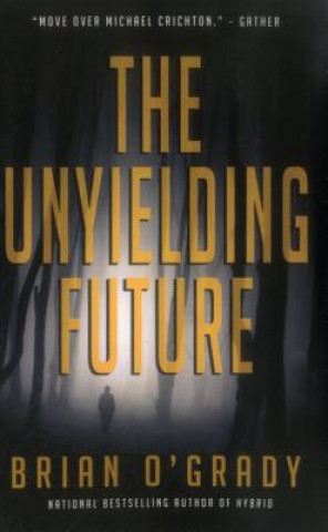 Kniha Unyielding Future Brian O'Grady