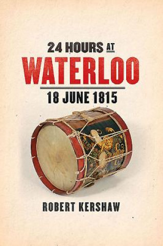 Книга 24 Hours at Waterloo Robert Kershaw