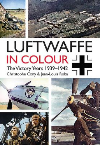 Könyv Luftwaffe in Colour Chrsitophe Cony