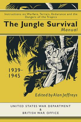 Kniha Jungle Survival Manual 1944: Instructions on Warfare, Terrain, Endurance and the Dangers of the Tropics Sheppard Ruth