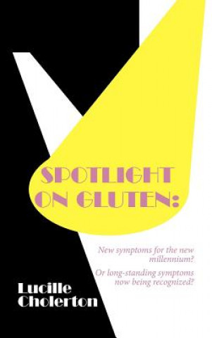 Carte Spotlight on Gluten Lucille Cholerton