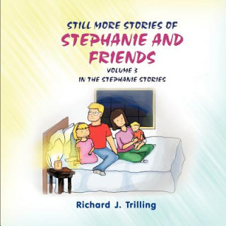 Knjiga Still More Stories of Stephanie and Friends Richard J. Trilling