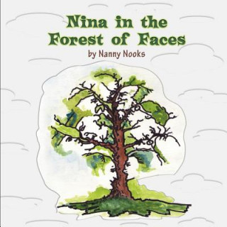 Kniha Nina in the Forest of Faces Nanny Nooks