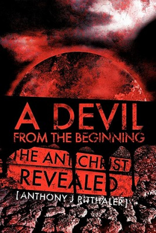 Carte A Devil from the Beginning Anthony J. Ritthaler