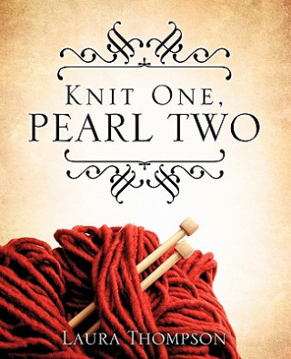 Książka Knit One, Pearl Two Laura Thompson