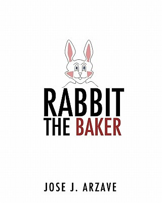 Knjiga Rabbit the Baker Jose J. Arzave