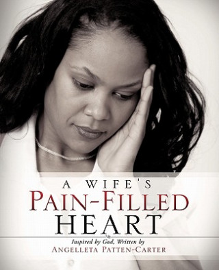 Könyv A Wife's Pain-Filled Heart Angelleta Patten-Carter