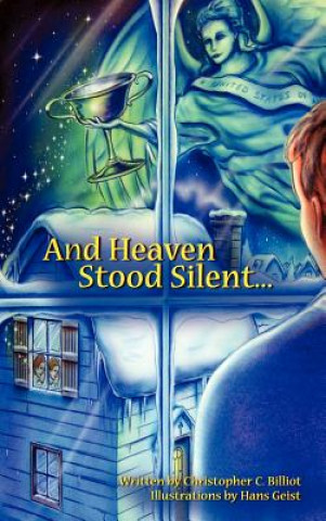 Kniha And Heaven Stood Silent... Christopher C. Billiot