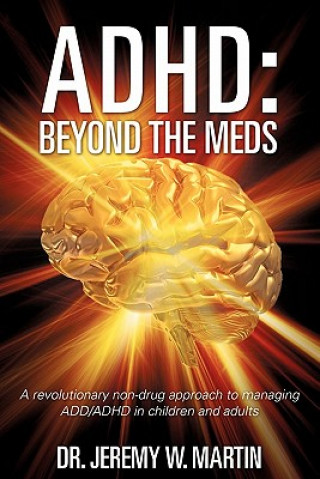 Könyv ADHD: Beyond the Meds Jeremy W. Martin