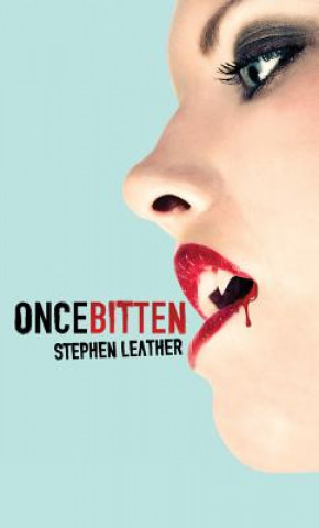 Kniha Once Bitten Stephen Leather