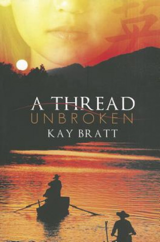 Kniha Thread Unbroken Kay Bratt