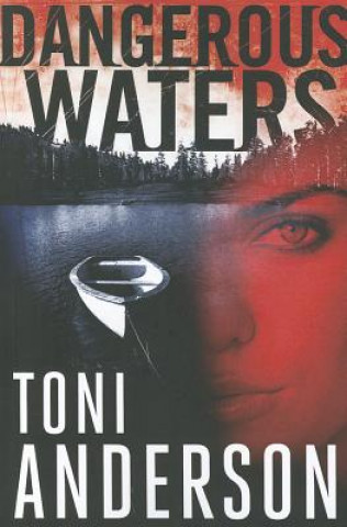 Kniha Dangerous Waters Toni Anderson