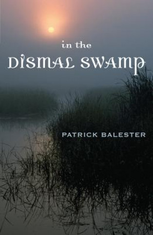 Carte In the Dismal Swamp Patrick Balestar