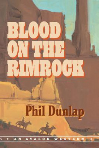 Buch Blood on the Rimrock Phil Dunlap