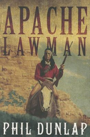 Książka Apache Lawman Phil Dunlap