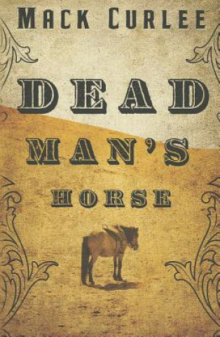 Livre Dead Man's Horse Mack Curlee