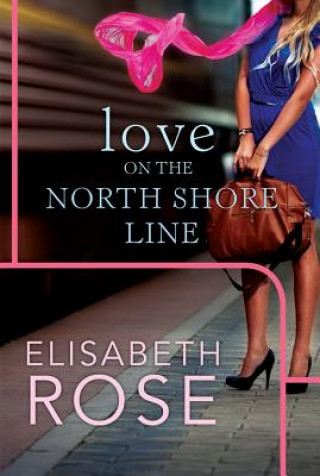 Kniha Love on the North Shore Line Elisabeth Rose