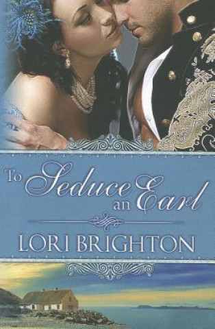 Книга To Seduce an Earl Lori Brighton