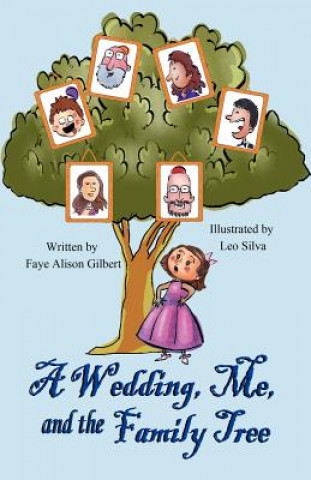 Buch A Wedding, Me, and the Family Tree Faye Alison Gilbert