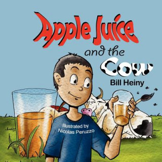 Książka Apple Juice and the Cow Bill Heiny